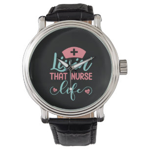 Nurse Gift Livin That Nurse Life Watch