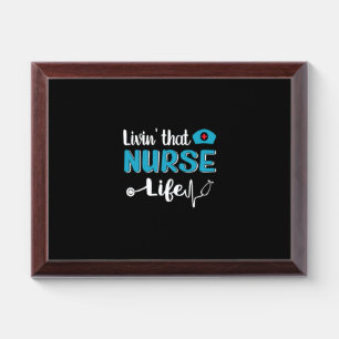 Nurse Gift Living That Nurse Life Award Plaque