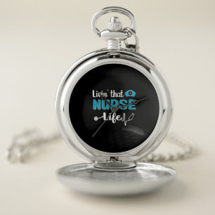 Nurse Gift Living That Nurse Life Pocket Watch