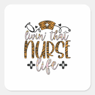 Nurse Gift   Living That Nurse Life Square Sticker