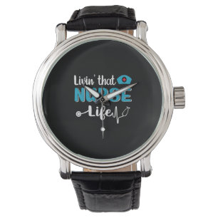 Nurse Gift Living That Nurse Life Watch
