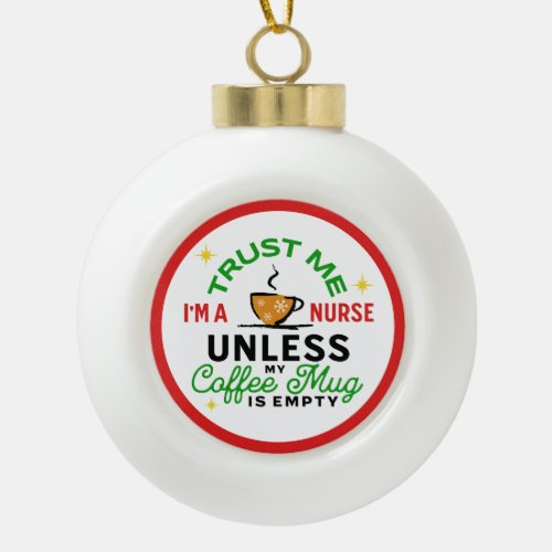 Nurse Gift Medical Healthcare Funny Coffee Lover   Ceramic Ball Christmas Ornament