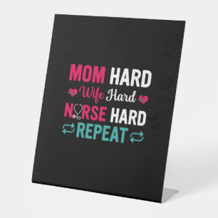 Nurse Gift Mom Hard Wife Hard Nurse Pedestal Sign