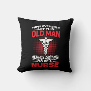 Nurse Gift Move Over Boys Let This Old Man Throw Pillow