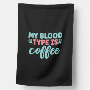Nurse Gift   My Blood Type Is Coffee House Flag