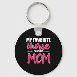 Nurse Gift My Favorite Nurse Call Me Mom Keychain