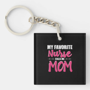 Nurse Gift My Favorite Nurse Call Me Mom Keychain