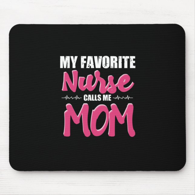 Nurse Gift | My Favorite Nurse Call Me Mom Mouse Pad (Front)