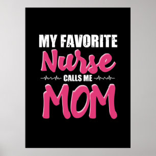 Nurse Gift   My Favorite Nurse Call Me Mom Poster