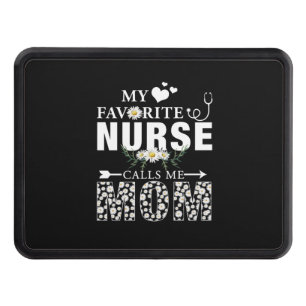 Nurse Gift   My Favorite Nurse Calls Me Mom Hitch Cover