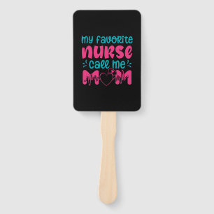 Nurse Gift My Favorite Nurse Care Me Mom Hand Fan
