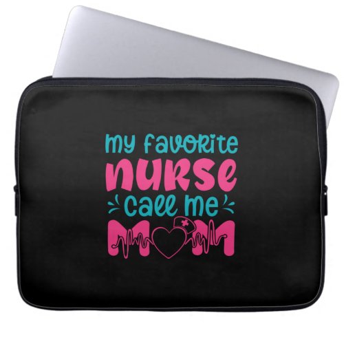 Nurse Gift  My Favorite Nurse Care Me Mom Laptop Sleeve