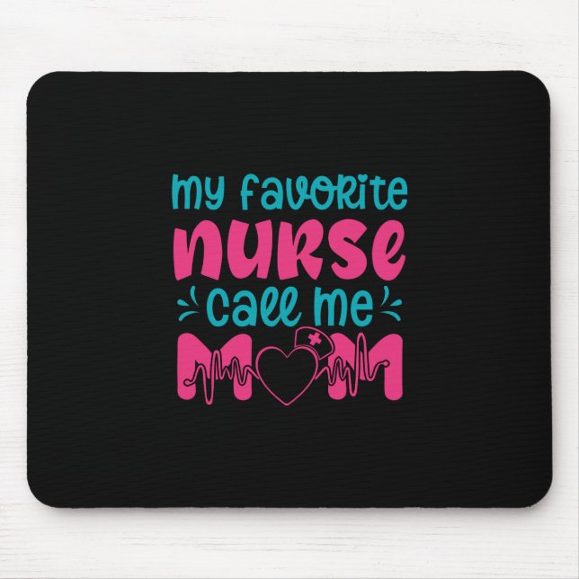 Nurse Gift | My Favorite Nurse Care Me Mom Mouse Pad (Front)