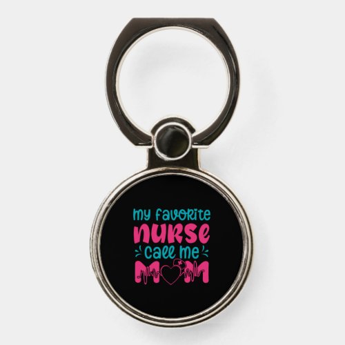 Nurse Gift  My Favorite Nurse Care Me Mom Phone Ring Stand