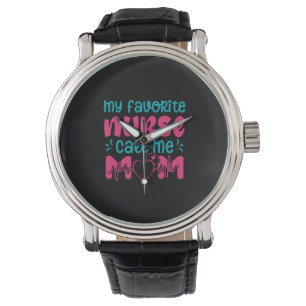 Nurse Gift   My Favorite Nurse Care Me Mom Watch