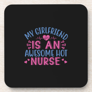 Nurse Gift   My Girlfriend Is An Awesome Hot Nurse Beverage Coaster