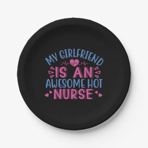 Nurse Gift My Girlfriend Is An Awesome Hot Nurse Paper Plates