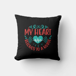 Nurse Gift My Heart Belongs To A Nurse Throw Pillow