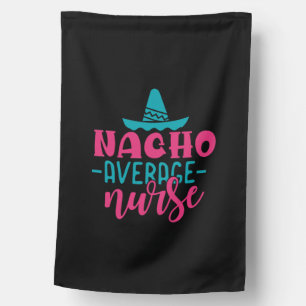 Nurse Gift Nacho Average Nurse House Flag