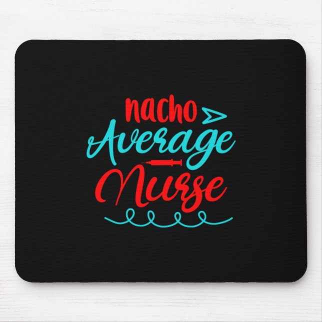 Nurse Gift | Nacho Average Nurse Mouse Pad (Front)