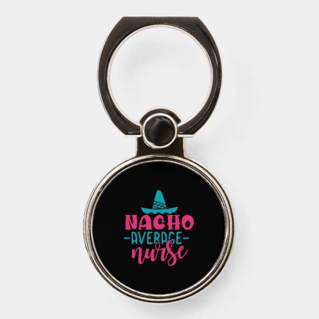 Nurse Gift | Nacho Average Nurse Phone Ring Stand (Front)