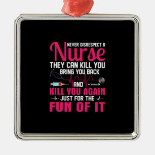 Nurse Gift Never Disrespect A Nurse Metal Ornament