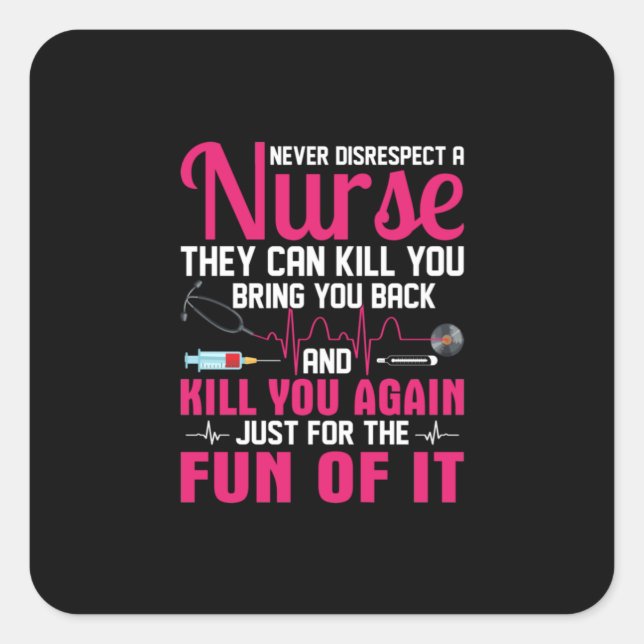 Nurse Gift | Never Disrespect A Nurse Square Sticker (Front)