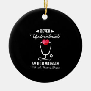 Nurse Gift   Never Underestimate Old Woman Nursing Ceramic Ornament