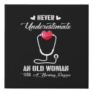 Nurse Gift | Never Underestimate Old Woman Nursing Faux Canvas Print