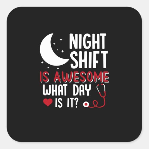 Nurse Gift  Night Shift Is Awesome Square Sticker