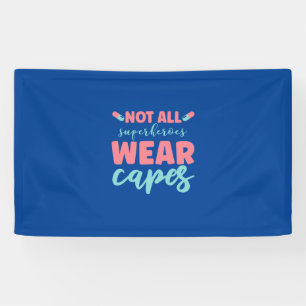 Nurse Gift Not All Superheroes Wear Capes Banner