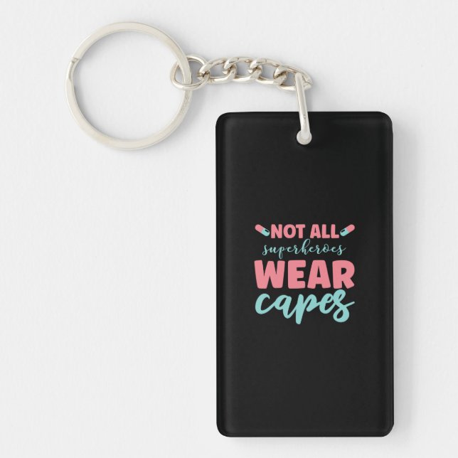 Nurse Gift | Not All Superheroes Wear Capes Keychain (Front)