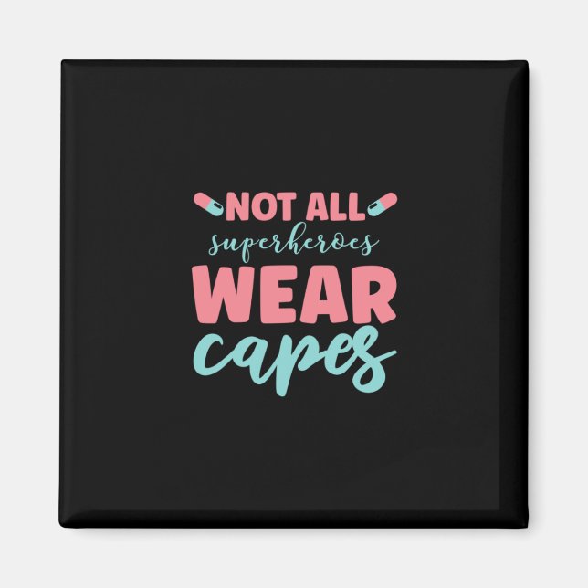 Nurse Gift | Not All Superheroes Wear Capes Magnet (Front)