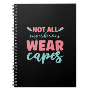 Nurse Gift Not All Superheroes Wear Capes Notebook