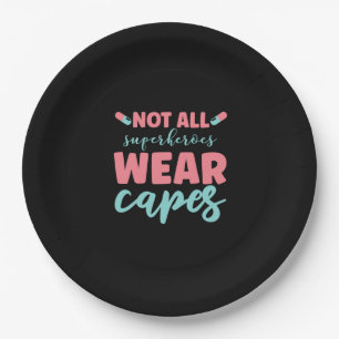 Nurse Gift   Not All Superheroes Wear Capes Paper Plates