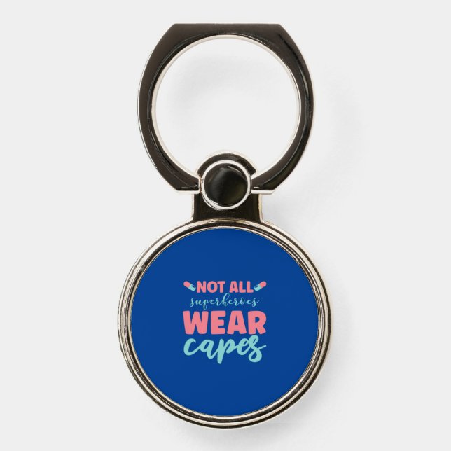 Nurse Gift | Not All Superheroes Wear Capes Phone Ring Stand (Front)