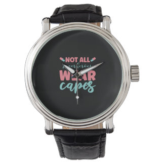 Nurse Gift | Not All Superheroes Wear Capes Watch