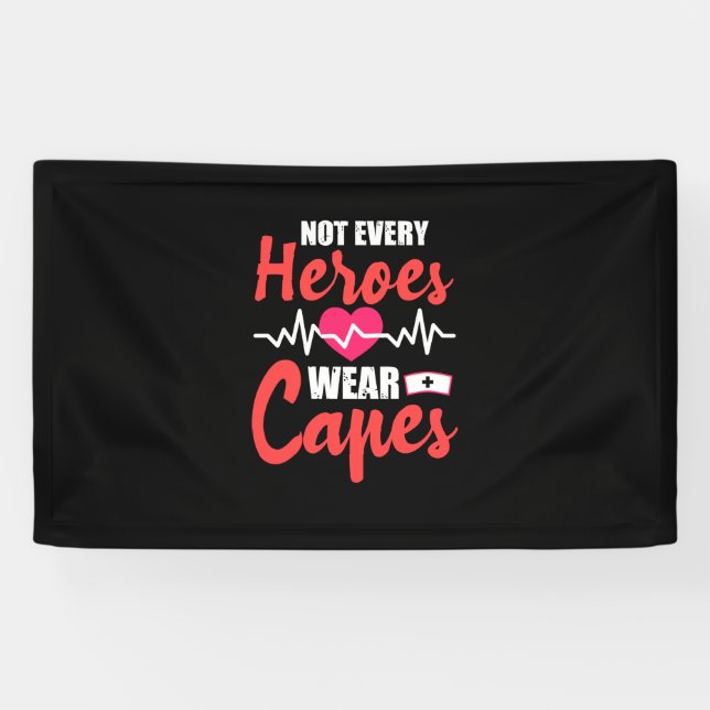 Nurse Gift | Not Every Heroes Wear Capes Banner (Horizontal)