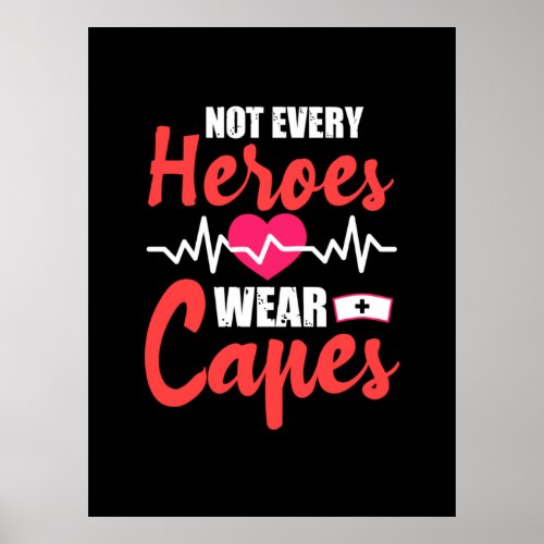 Nurse Gift  Not Every Heroes Wear Capes Poster