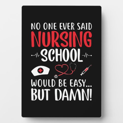 Nurse Gift Not One Ever Said Nursing School Plaque