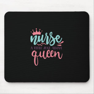 Nurse Gift   Nurse A Title Just Above Queen Mouse Pad