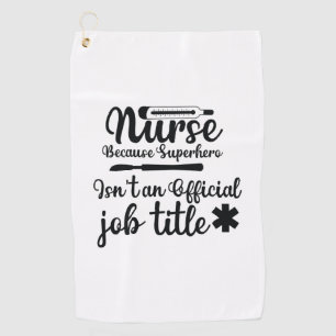 Nurse Gift Nurse Because Superhero Golf Towel