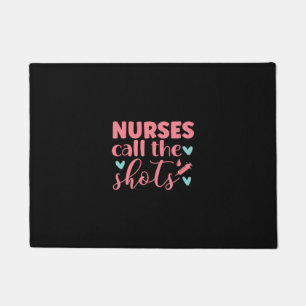 Nurse Gift   Nurse Call The Shots Doormat