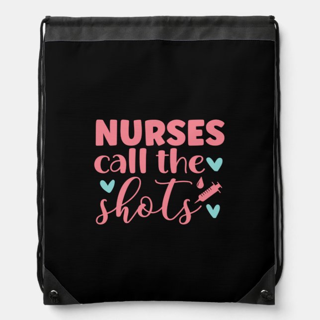 Nurse Gift | Nurse Call The Shots Drawstring Bag (Front)