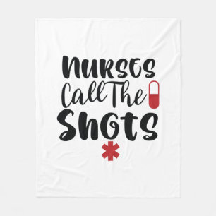 Nurse Gift Nurse Call The Shots Fleece Blanket