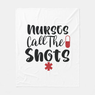 Nurse Gift Nurse Call The Shots Fleece Blanket