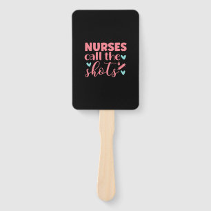 Nurse Gift Nurse Call The Shots Hand Fan