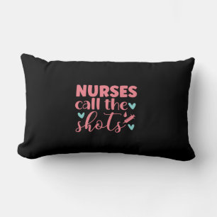 Nurse Gift Nurse Call The Shots Lumbar Pillow