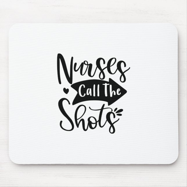 Nurse Gift Nurse Call The Shots Mouse Pad (Front)