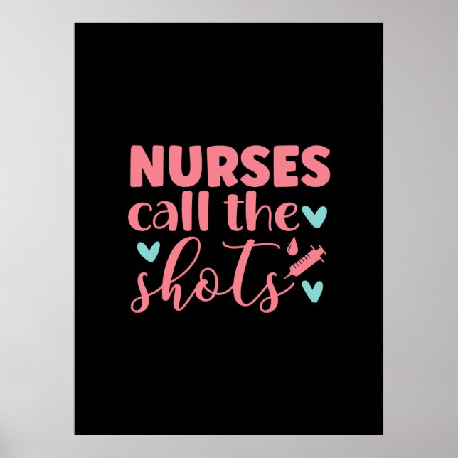 Nurse Gift | Nurse Call The Shots Poster (Front)